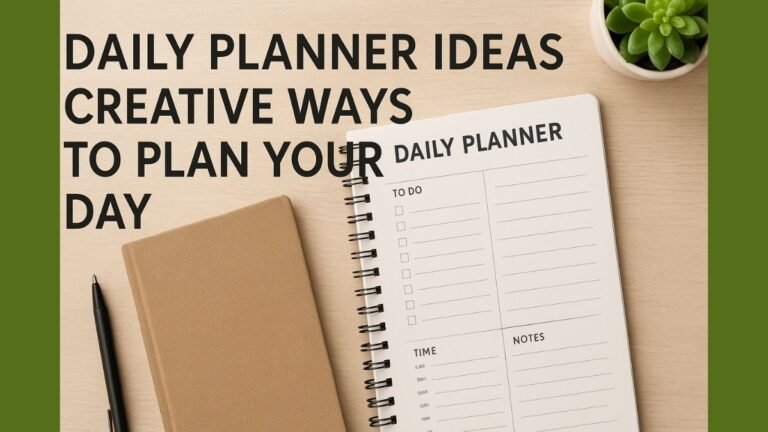 Daily Planner Ideas Creative Ways to Plan Your Day